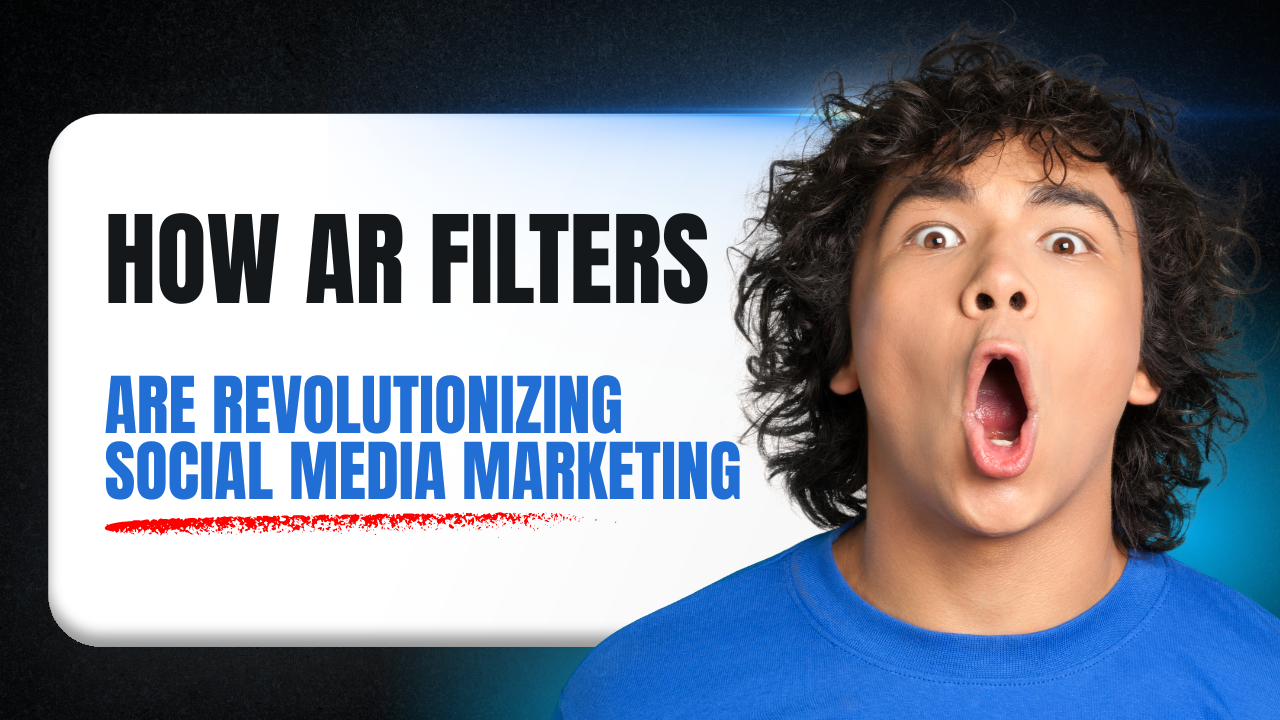 How AR Filters Are Revolutionizing Social Media Marketing